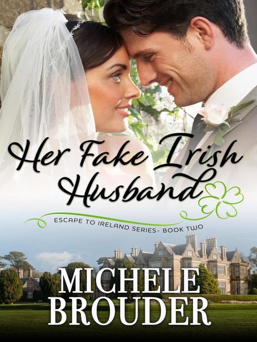 Title details for Her Fake Irish Husband by Michele Brouder - Available